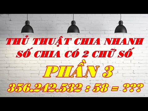 MẸO CHIA NHANH 2 CHỮ SỐ CÓ ĐIỀU KIỆN - P3